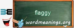 WordMeaning blackboard for flaggy
